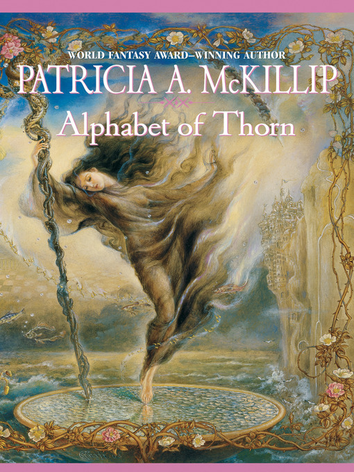 Title details for Alphabet of Thorn by Patricia A. McKillip - Available